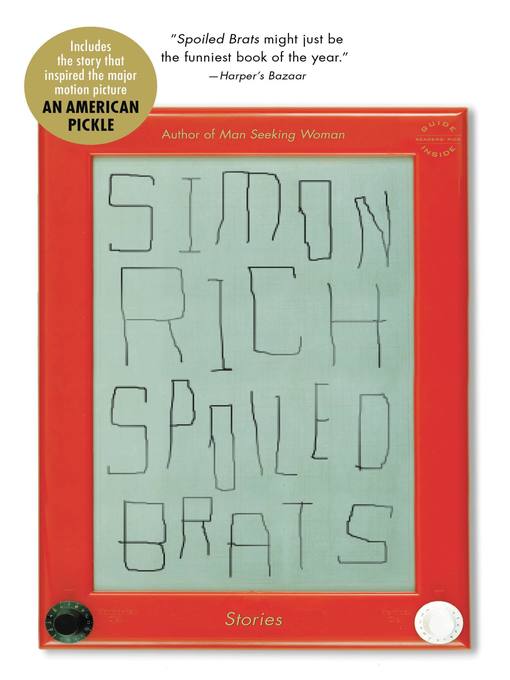 Cover image for Spoiled Brats (including the story that inspired the major motion picture an American Pickle starring Seth Rogen)